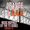  Music Inspired by the TV Series: Orange Is the New Black Seasons 1-3