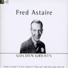  Golden Greats - Fred Astaire