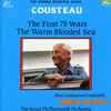  Cousteau: The First 75 Years / The Warm Blooded Sea