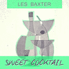  Sweet Cocktail - Les Baxter