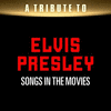 A Tribute to Elvis Presley Songs in the Movies