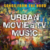  Songs from the Hood - Urban Movie and TV Music