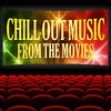  Chill Out Music from the Movies