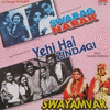  Swayamvar / Swarag Narak / Yehi Hai Zindagi