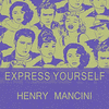  Express Yourself - Henry Mancini