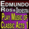  Edmundo Ros And Orchestra Play Music Of Classic Acts 1