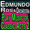  Edmundo Ros And Orchestra Play Music Of Classic Acts 2