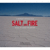  Salt and Fire