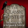 The Classic Mystery: The Thrills & Chills of Hollywood & Classical