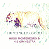 Hunting For Good - Hugo Montenegro