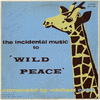 The Incidental Music To 'Wild Peace'