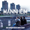  Mannheim: Der Soundtrack einer Stadt