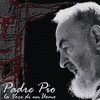  Padre Pio - La voce di un Uomo