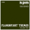  KPM 1000 Series: Flamboyant Themes, Volume 2