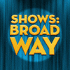 Shows: Broadway