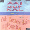  Aaj Aur Kal / Yeh Rastey Hain Pyar Ke