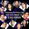  Celebrating World Music Day- Best Bollywood of Red Ribbon