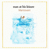  Man At His Leisure - Mantovani