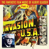 The Fantastic Film Music of Albert Glasser, Vol. 1: Invasion, USA.