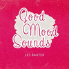  Good Mood Sounds - Les Baxter