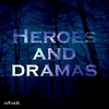  Heroes and Dramas