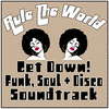  Rule the World - Get Down! Funk, Soul & Disco