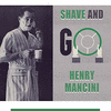  Shave and Go - Henry Mancini