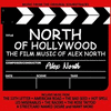  North of Hollywood: The Film Music of Alex North