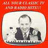  All Your Classic TV and Radio Hits!!!