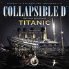  Collapsible D: The Final Minutes of Titanic