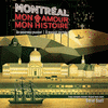  Montreal Mon Amour Mon Histoire
