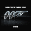  007 - Your All Time Top Ten Bond Themes