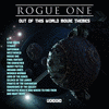  Rogue One - Out Of This World Movie Themes