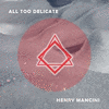  All Too Delicate - Henry Mancini