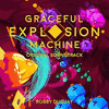  Graceful Explosion Machine