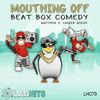  Mouthing Off: Beatbox Comedy