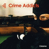  Crime Addicts
