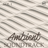  Ambient Soundtrack, Vol. 1