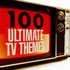  100 Ultimate TV Themes