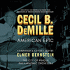  Cecil B. DeMille: American Epic