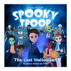  Spooky Troop: The Last Halloween