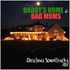  Daddy's Home & Bad Moms Christmas Soundtracks