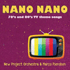  Nano Nano - 70s and 80s TV Theme Songs