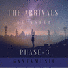 The Arrivals Reloaded & Phase-3