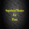  Superhero Themes for Piano