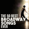 The 50 Best Broadway Songs Ever