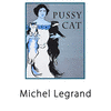  Pussy Cat - Michel Legrand