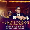 The Last Tycoon: Main Title Theme