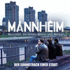 Mannheim - Der Soundtrack Einer Stadt