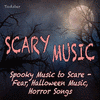  Scary Music - Spooky Music to Scare, Fear, Halloween Music, Horror Songs